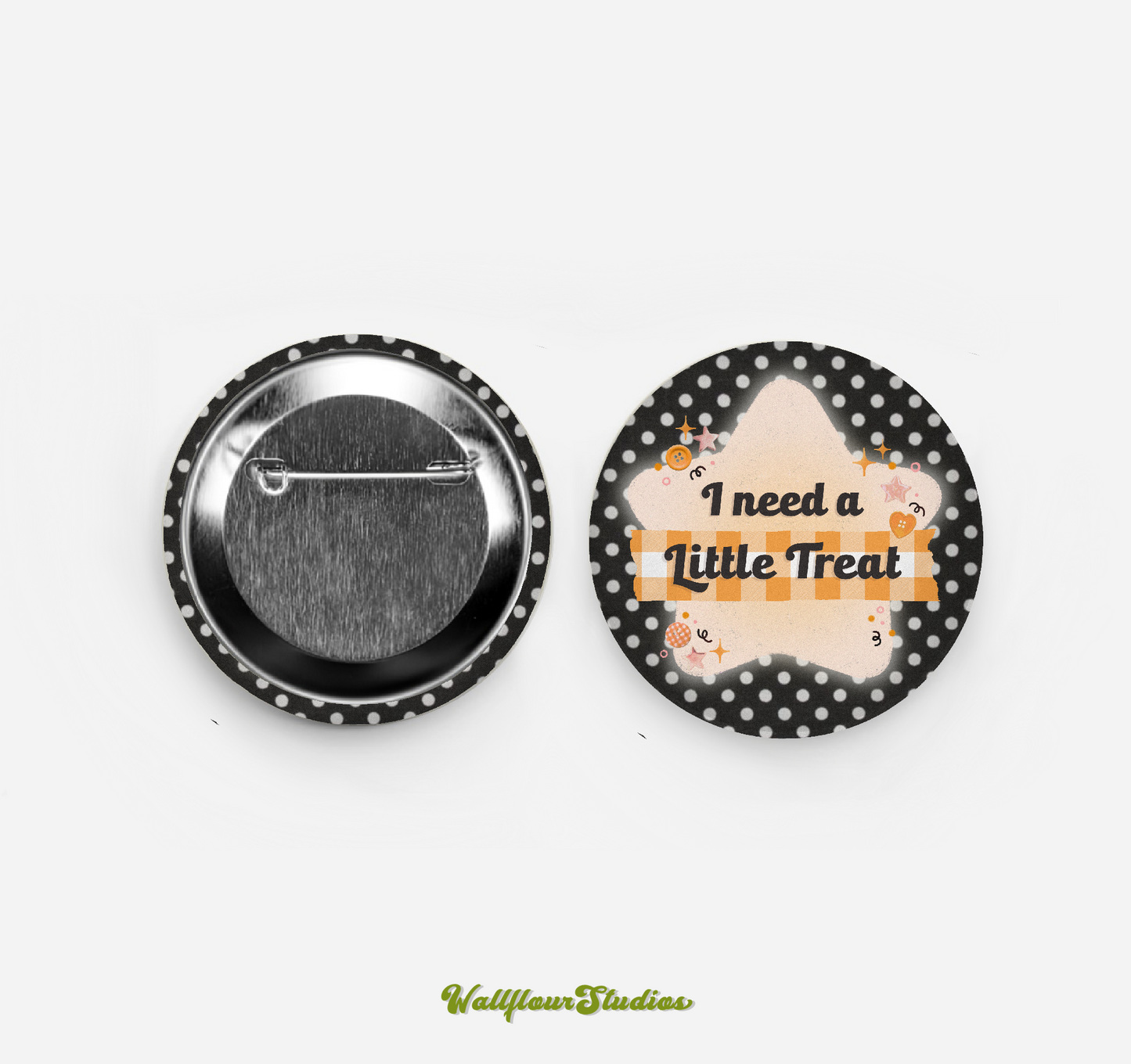 I Need a Little Treat Button Badge