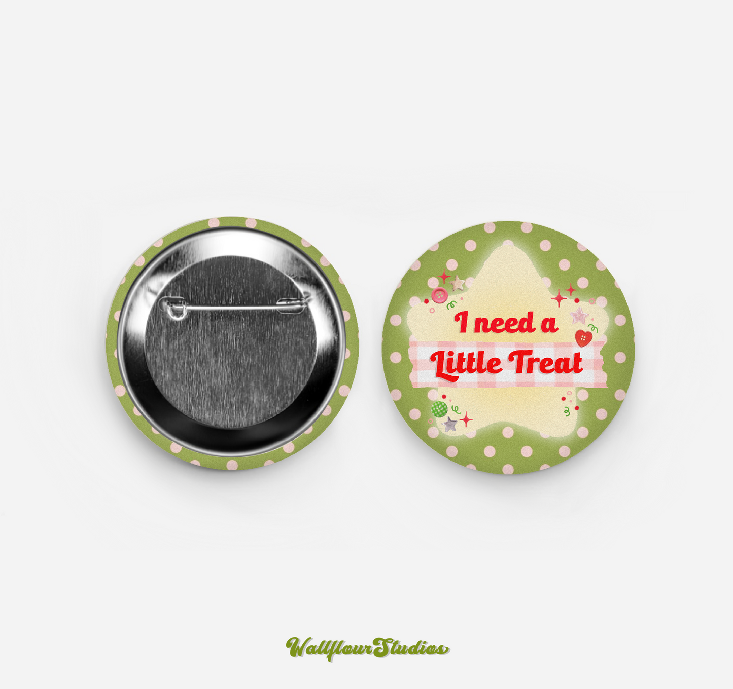 I Need a Little Treat Button Badge